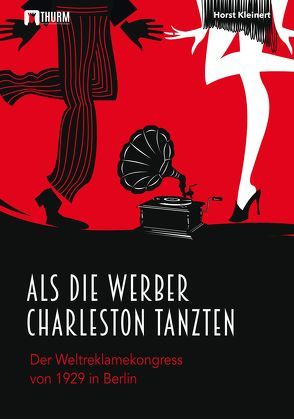 Als die Werber Charleston tanzten von Kleinert,  Horst