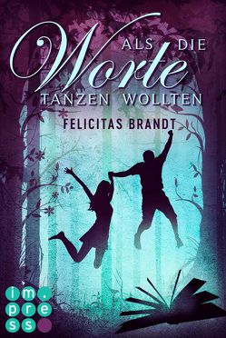 Als die Worte tanzen wollten (Die Geschichtenspringer 2) von Brandt,  Felicitas