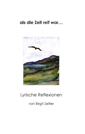 als die Zeit reif war… von Zeitler,  Birgit