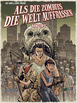 Als die Zombies die Welt Auffraßen: Gesamtausgabe von Davis,  Guy, Frissen,  Jerry