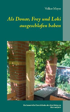 Als Donar, Frey und Loki ausgeschlafen haben von Meyer,  Volker