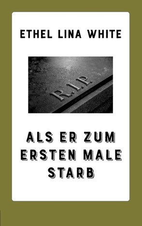 Als er zum ersten Male starb von White,  Ethel Lina