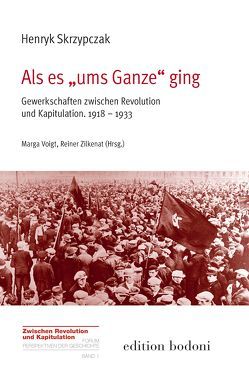 Als es „ums Ganze“ ging von Johne,  Marc, Skrzypczak,  Henryk, Voigt,  Marga, Zilkenat,  Reiner