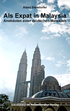 Als Expat in Malaysia von Siersdorfer,  Alexa