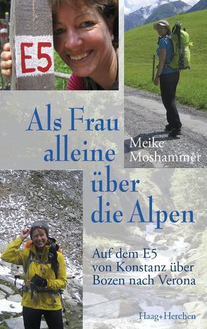 Als Frau alleine über die Alpen von Moshammer,  Meike