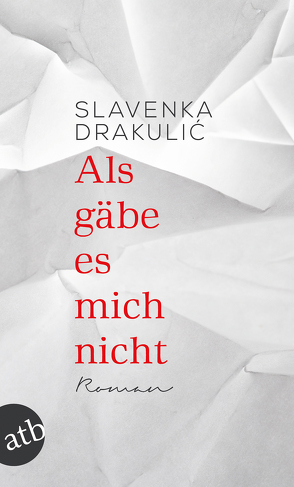 Als gäbe es mich nicht von Drakulić,  Slavenka, Philippsen,  Astrid