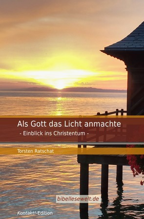 Als Gott das Licht anmachte von Ratschat,  Torsten