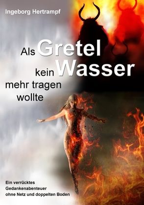 Als Gretel kein Wasser mehr tragen wollte von Hertrampf,  Ingeborg