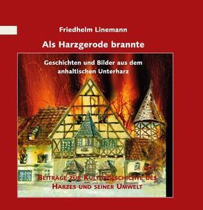 Als Harzgerode brannte von Linemann,  Friedhelm