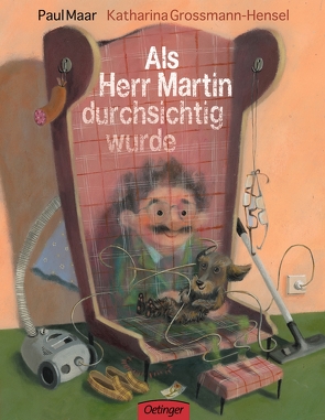 Als Herr Martin durchsichtig wurde von Grossmann-Hensel,  Katharina, Maar,  Paul