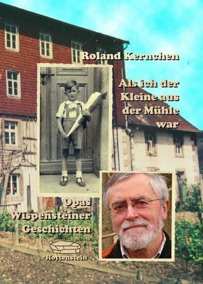 Als ich der Kleine aus der Mühle war von Kernchen,  Roland, Köhn,  Wulf