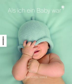 Als ich ein Baby war von Baqué,  Egbert, Hale,  Rachael