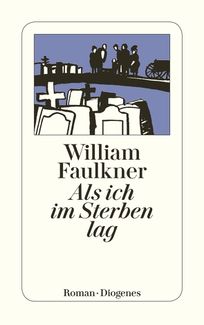 Als ich im Sterben lag von Faulkner,  William, Hess,  Albert, Schünemann,  Peter