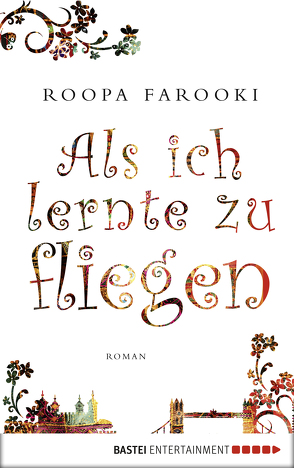 Als ich lernte zu fliegen von Andreas-Hoole,  Maria, Farooki,  Roopa