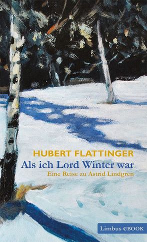 Als ich Lord Winter war von Flattinger,  Hubert