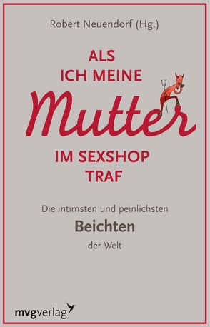 Als ich meine Mutter im Sexshop traf von Neuendorf,  Robert