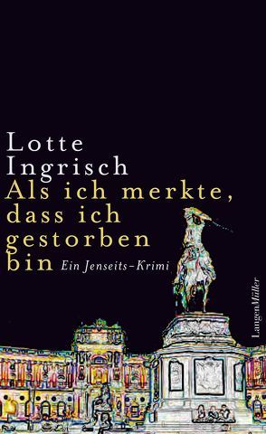 Als ich merkte, dass ich gestorben bin von Ingrisch,  Lotte