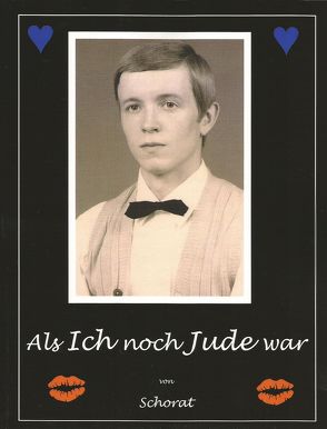 Als Ich noch Jude war von Schorat,  Wolfgang