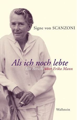 Als ich noch lebte von Lühe,  Irmela von der, Scanzoni,  Signe von