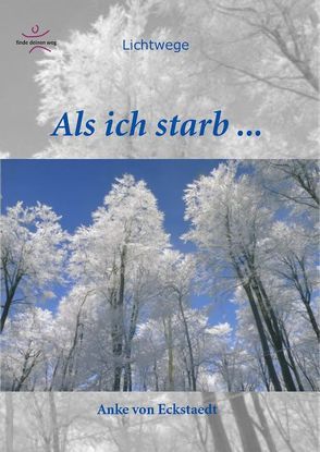 Als ich starb … von Eckstaedt,  Anke von