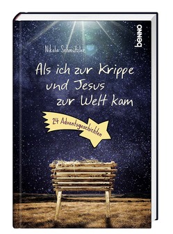 Als ich zur Krippe und Jesus zur Welt kam von Schmutzler,  Nikola