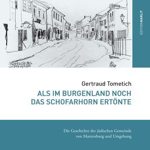 Als im Burgenland noch das Schofarhorn ertönte von Tometich,  Gertraud