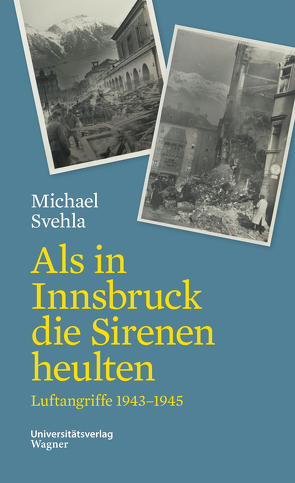 Als in Innsbruck die Sirenen heulten von Svehla,  Michael