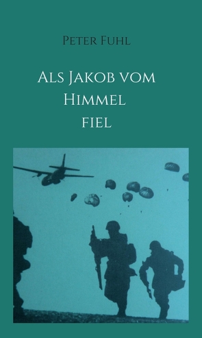 Als Jakob vom Himmel fiel von Fuhl,  Peter