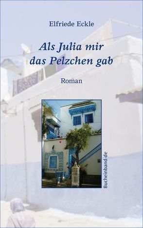 Als Julia mir das Pelzchen gab von Eckle,  Elfriede