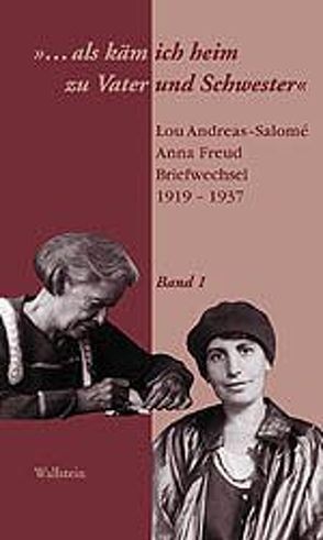 „… als käm ich heim zu Vater und Schwester“ von Andreas-Salomé,  Lou, Freud,  Anna, Rothe,  Daria A, Weber,  Inge