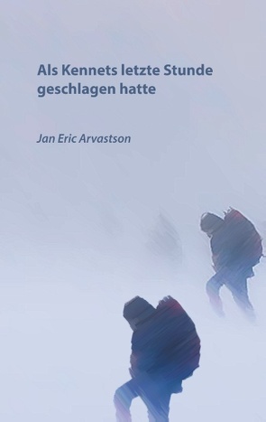 Als Kennets letzte Stunde geschlagen hatte von Arvastson,  Jan Eric