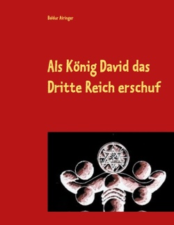 Als König David das Dritte Reich erschuf von Airinger,  Baldur