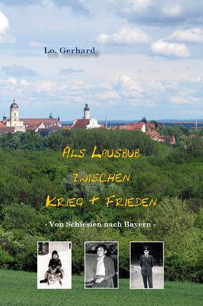 Als Lausbub zwischen Krieg & Frieden von Gerhard,  Lo.