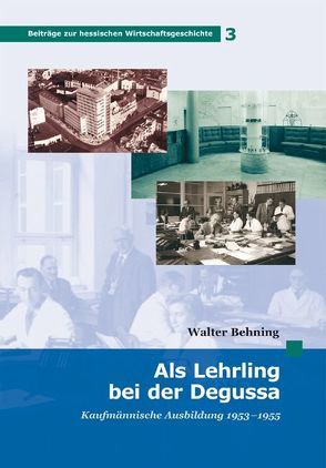 Als Lehrling bei der Degussa von Behning,  Walter