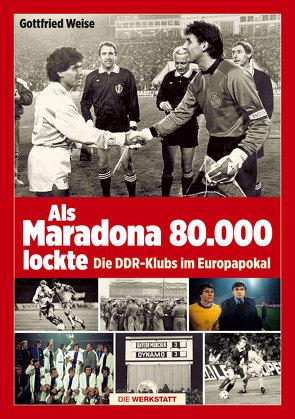 Als Maradona 80.000 lockte von Weise,  Gottfried