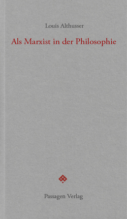 Als Marxist in der Philosophie von Althusser,  Louis, Engelmann,  Peter, Goshgarian,  G. M., Maercker,  Paul, Steurer-Boulard,  Richard