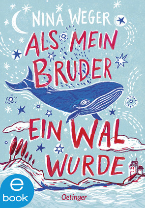 Als mein Bruder ein Wal wurde von Schoeffmann-Davidov,  Eva, Weger,  Nina