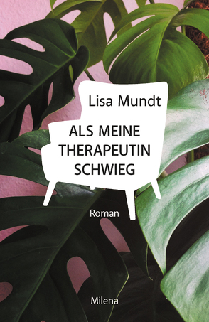 Als meine Therapeutin schwieg von Mundt,  Lisa