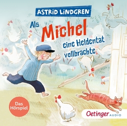 Als Michel eine Heldentat vollbrachte von Brügger,  Katja, Buch,  Achim, Cubela,  Jennifer, Danowski,  Katja, Faber,  Dieter, Greis,  Julian, Gustavus,  Frank, Henn,  Astrid, Kirsch,  Jonas, Kriegeskotte,  Hedi, Libbach,  Gabriele, Lindgren,  Astrid, Marmon,  Uticha, Mock,  Deborah, Nachtmann,  Julia, Nachtmann,  Luis, Peters,  Karl Kurt, Prelle,  Michael, Riedeberger,  June, Riedel,  Georg, Wolfien,  Verena