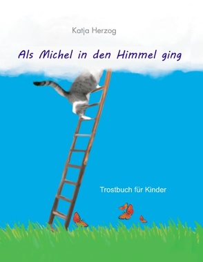 Als Michel in den Himmel ging von Herzog,  Katja