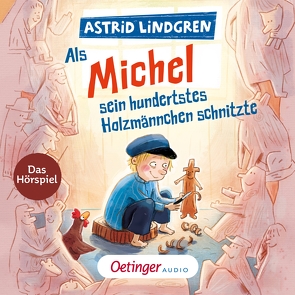 Als Michel sein hundertstes Holzmännchen schnitzte von Arsic,  Oliver, Brügger,  Katja, Buch,  Achim, Calafato,  Gianluca, conception,  CSC creative sound, Cubela,  Jennifer, Cubela,  Mario, Danowski,  Katja, Faber,  Dieter, Greis,  Julian, Gustavus,  Frank, Henn,  Astrid, Ihns,  Elisabeth, Ihns,  Finja, Kirsch,  Jonas, Knorr,  Robert, Kriegeskotte,  Hedi, Landa,  Leonie, Libbach,  Gabriele, Lindgren,  Astrid, Loew,  Hans, Marmon,  Uticha, Mock,  Deborah, Nachtmann,  Julia, Peters,  Karl Kurt, Prelle,  Michael, Riedeberger,  June, Riedel,  Georg, Semm,  Johannes, Waldmann,  Gabi, Weber,  Cornelia