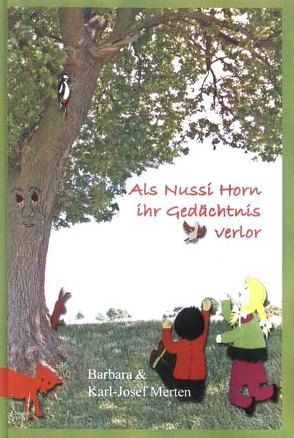 Als Nussi Horn ihr Gedächtnis verlor von Merten,  Barbara, Merten,  Karl-Josef