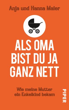 Als Oma bist du ja ganz nett von Maier,  Anja, Maier,  Hanna