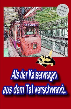 Als der Kaiserwagen aus dem Tal verschwand von Stachel,  Wolf