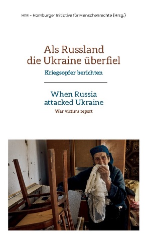 Als Russland die Ukraine überfiel von Hamburger Initiative für Menschenrechte,  HIM