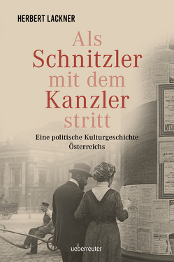 Als Schnitzler mit dem Kanzler stritt von Lackner,  Herbert