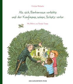 Als sich Barbarossa verliebte und der Kaufmann seinen Schatz verlor von Emme,  Renate, Michaelis,  Kristina