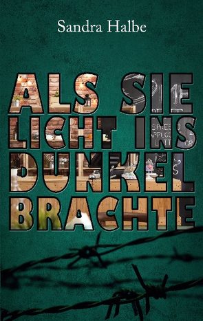 Als sie Licht ins Dunkel brachte von Halbe,  Sandra