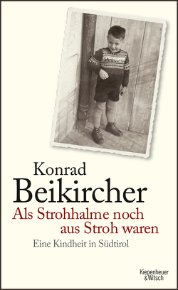 Als Strohhalme noch aus Stroh waren von Beikircher,  Konrad