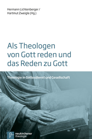 Als Theologen von Gott reden und das Reden zu Gott von Blum,  Erhard, Dörrfuß,  Ernst Michael, Drehsen,  Volker, Großhenning,  Sabine, Hege,  Elisabeth, Imkampe,  Matthias, Lichtenberger,  Hermann, Straßner,  Brigitte, Zweigle,  Hartmut